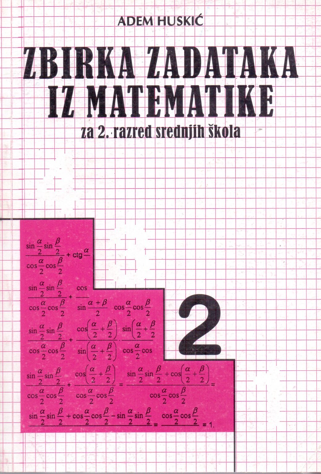 Zbirka Zadataka Iz Matematike 2 (Adem Huskić) - Knjigoland